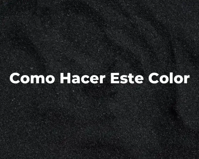 Como Hacer Este Color