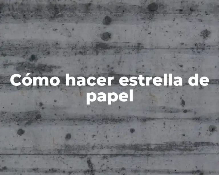 Cómo hacer estrella de papel