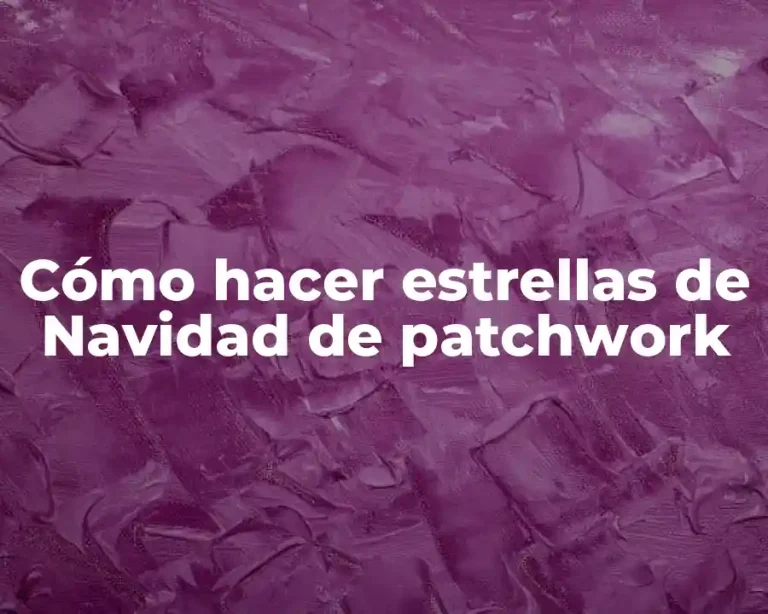 Cómo hacer estrellas de Navidad de patchwork