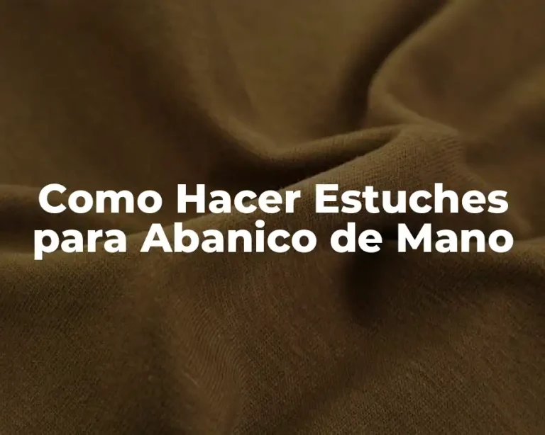 Como Hacer Estuches para Abanico de Mano