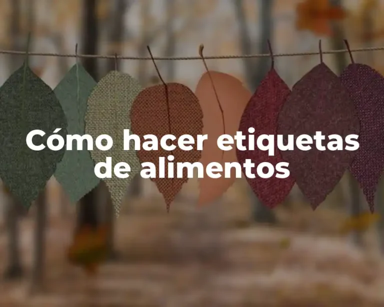Cómo hacer etiquetas de alimentos
