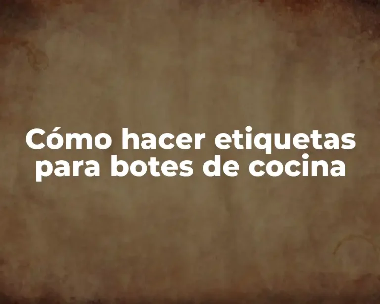 Cómo hacer etiquetas para botes de cocina