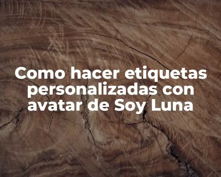 Como hacer etiquetas personalizadas con avatar de Soy Luna