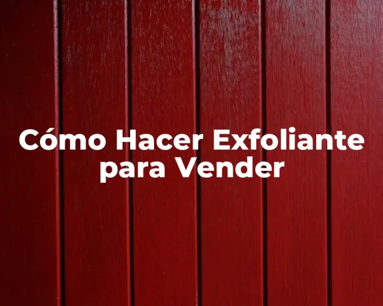Cómo Hacer Exfoliante para Vender