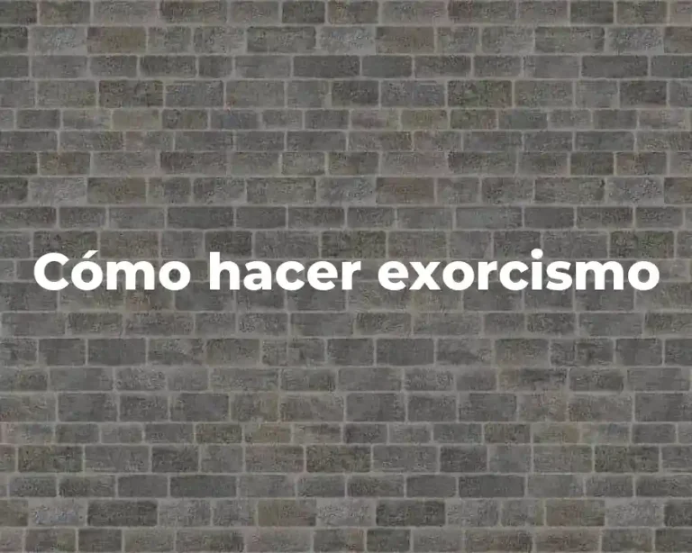 Cómo hacer exorcismo