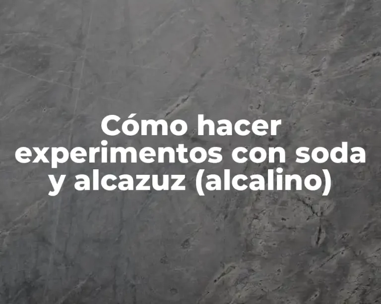 Cómo hacer experimentos con soda y alcazuz (alcalino)