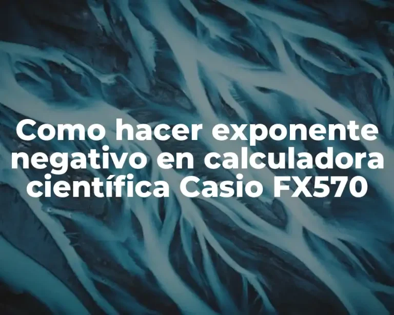 Como hacer exponente negativo en calculadora científica Casio FX570