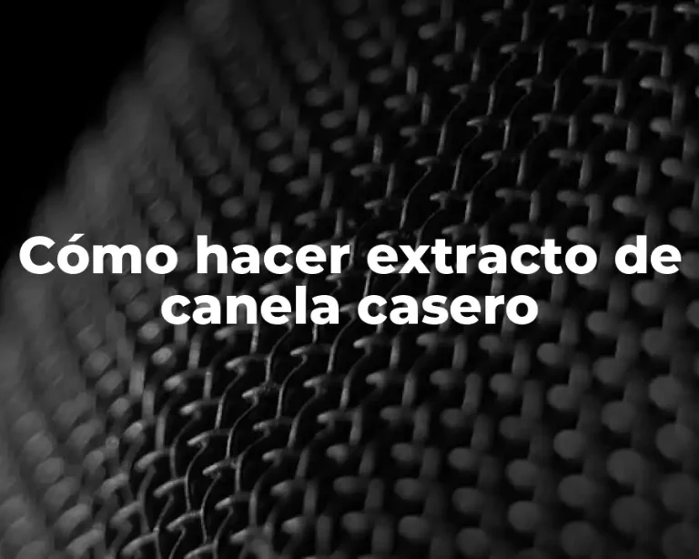 Cómo hacer extracto de canela casero
