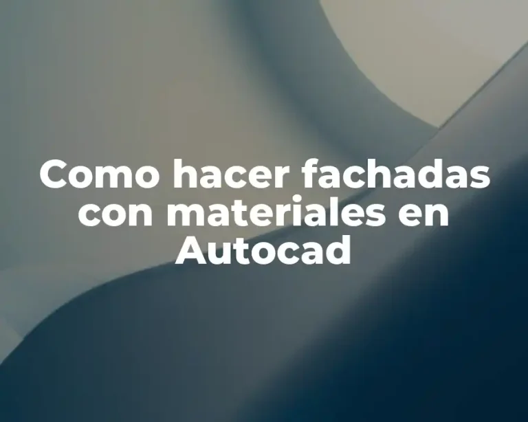 Como hacer fachadas con materiales en Autocad