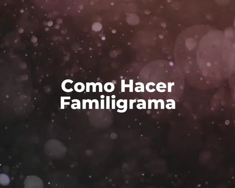 Como Hacer Familigrama