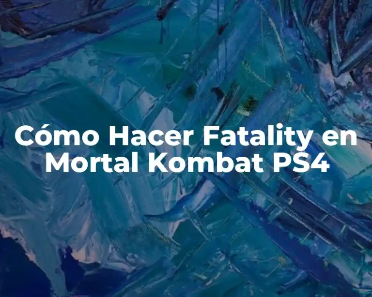 Cómo Hacer Fatality en Mortal Kombat PS4