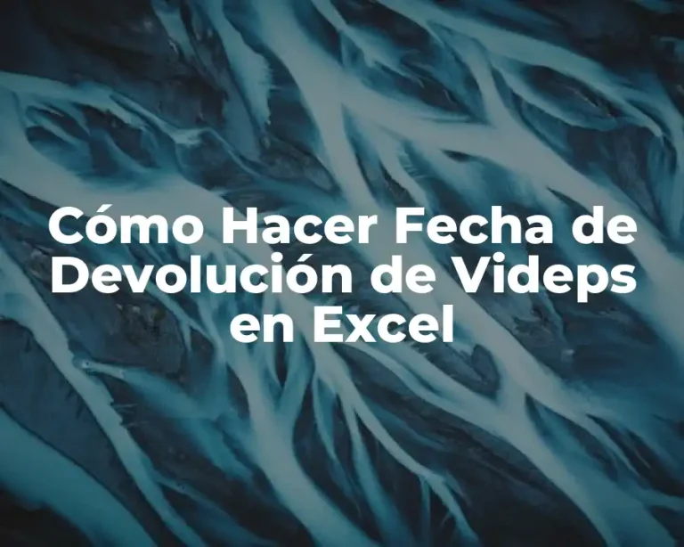 Cómo Hacer Fecha de Devolución de Videps en Excel