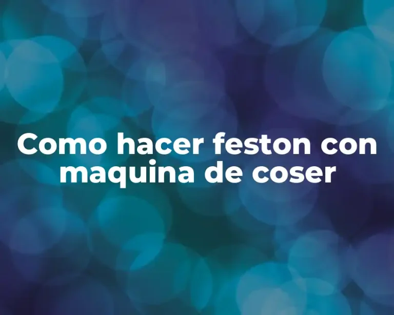 Como hacer feston con maquina de coser