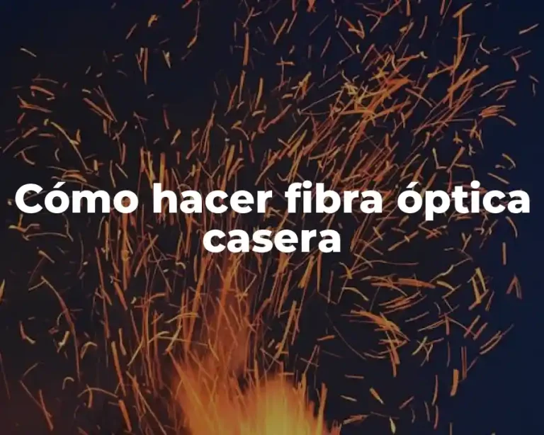 Cómo hacer fibra óptica casera