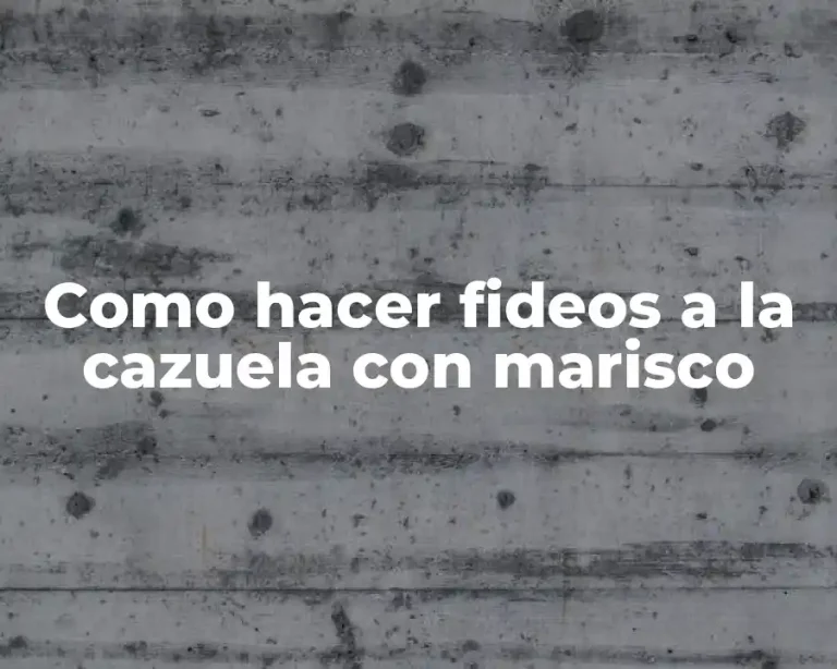 Como hacer fideos a la cazuela con marisco