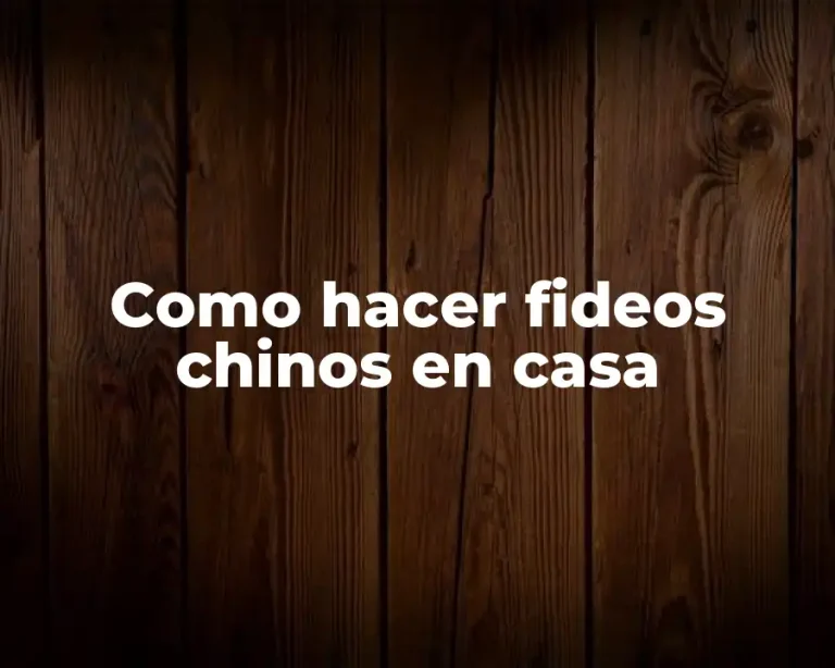 Como hacer fideos chinos en casa