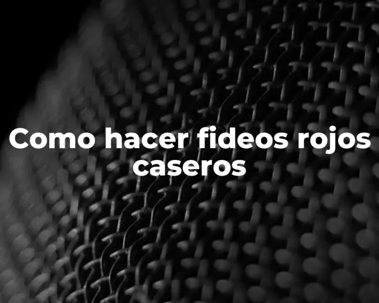 Como hacer fideos rojos caseros