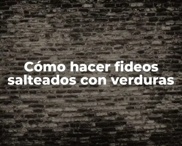 Cómo hacer fideos salteados con verduras