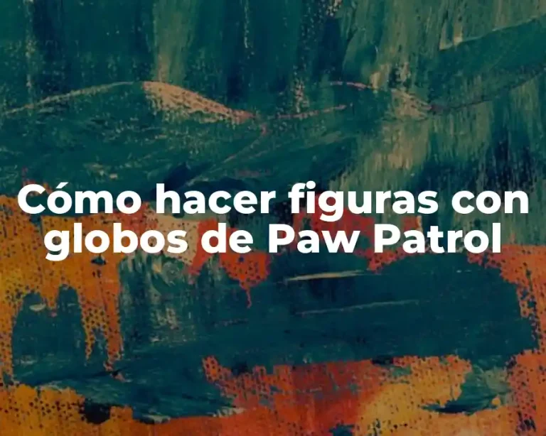 Cómo hacer figuras con globos de Paw Patrol