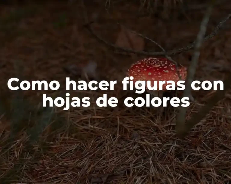 Como hacer figuras con hojas de colores