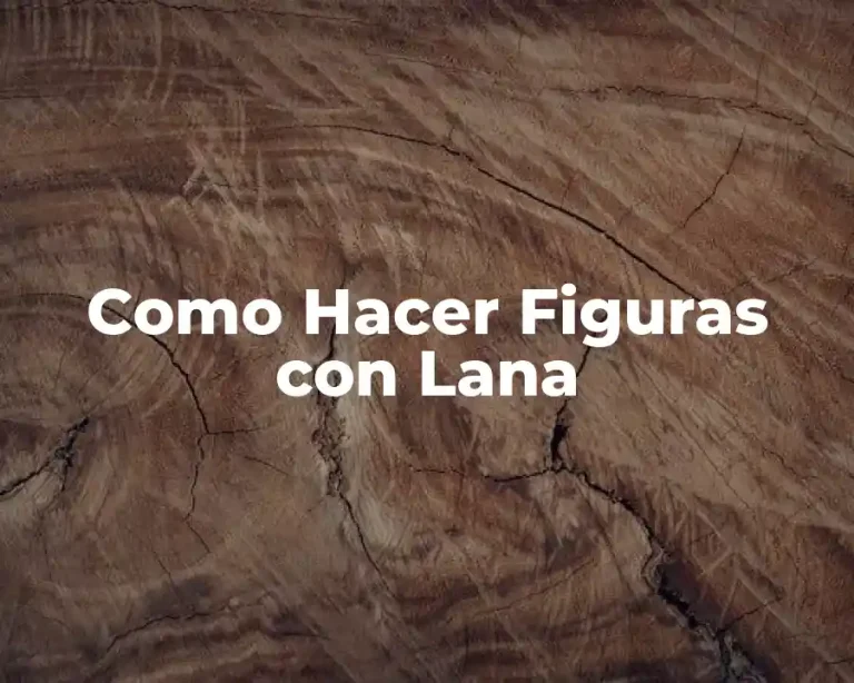 Como Hacer Figuras con Lana