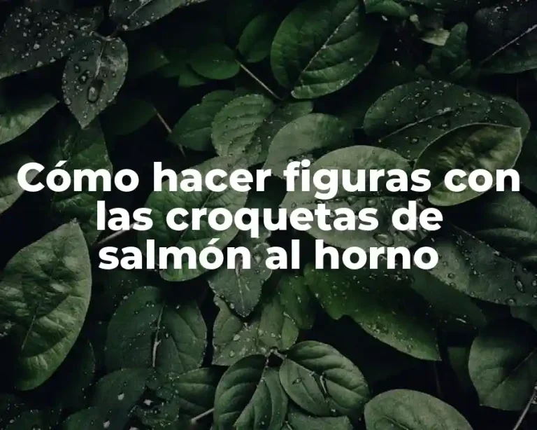 Cómo hacer figuras con las croquetas de salmón al horno