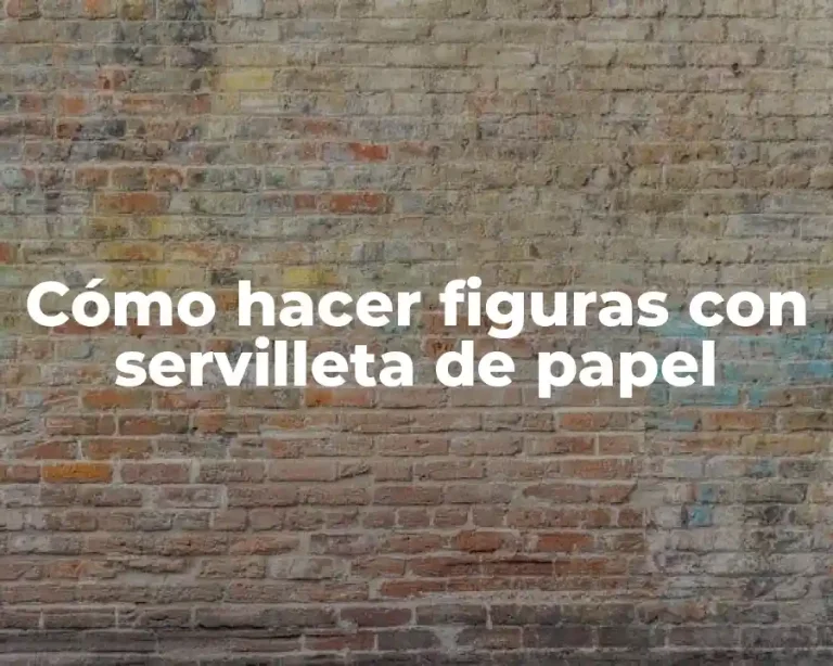 Cómo hacer figuras con servilleta de papel