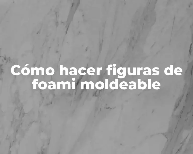 Cómo hacer figuras de foami moldeable