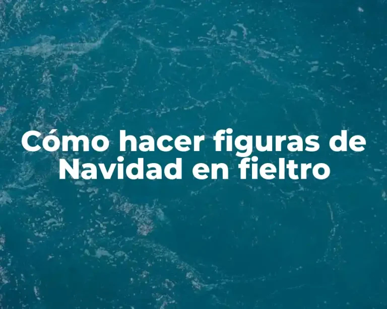 Cómo hacer figuras de Navidad en fieltro