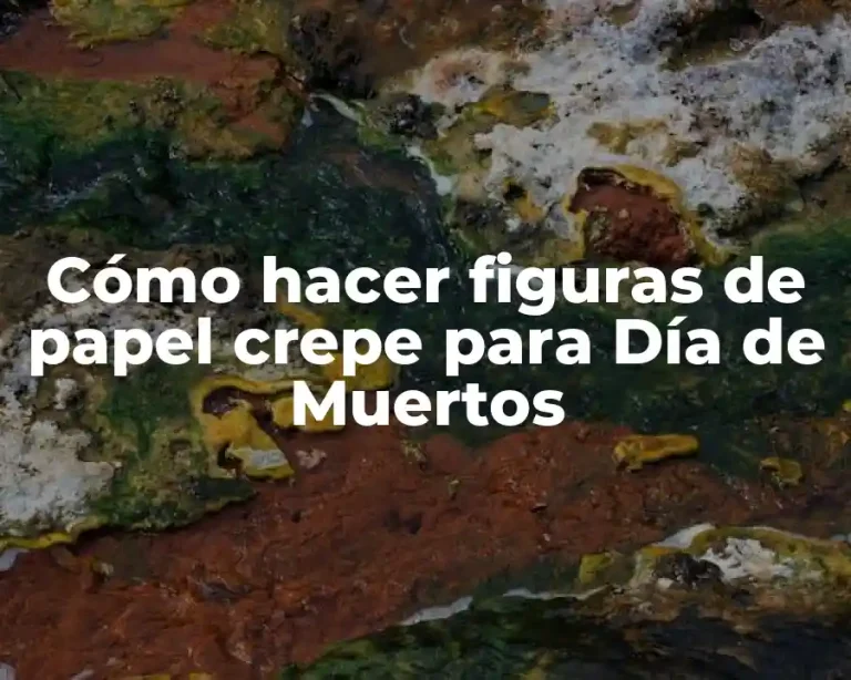 Cómo hacer figuras de papel crepe para Día de Muertos