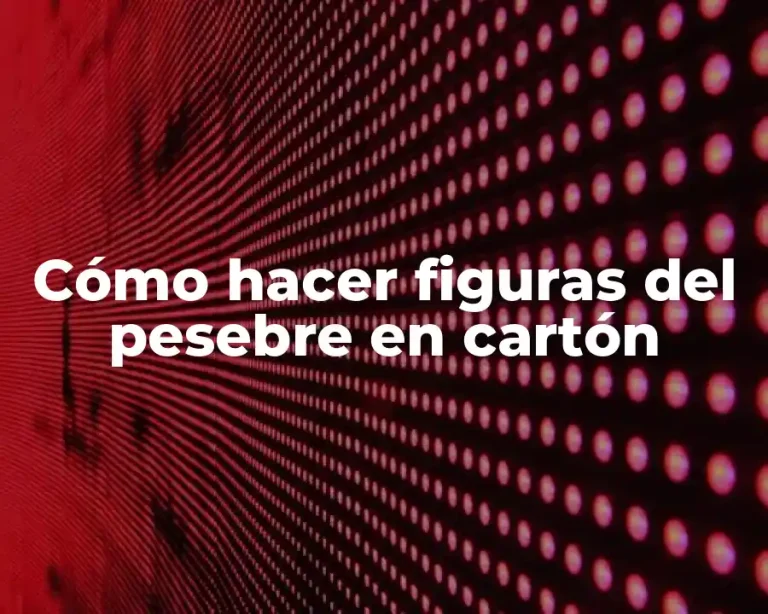 Cómo hacer figuras del pesebre en cartón