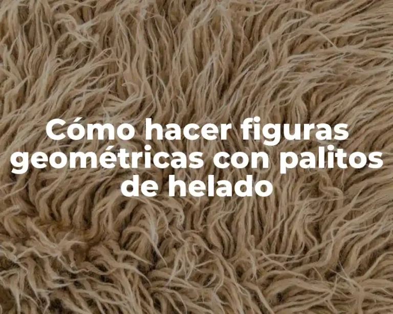 Cómo hacer figuras geométricas con palitos de helado