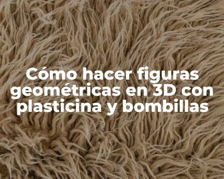 Cómo hacer figuras geométricas en 3D con plasticina y bombillas