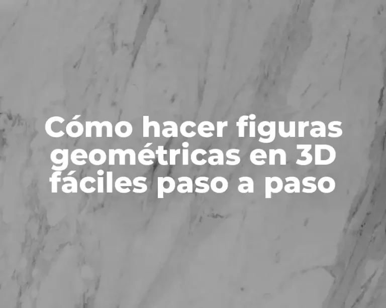 Cómo hacer figuras geométricas en 3D fáciles paso a paso