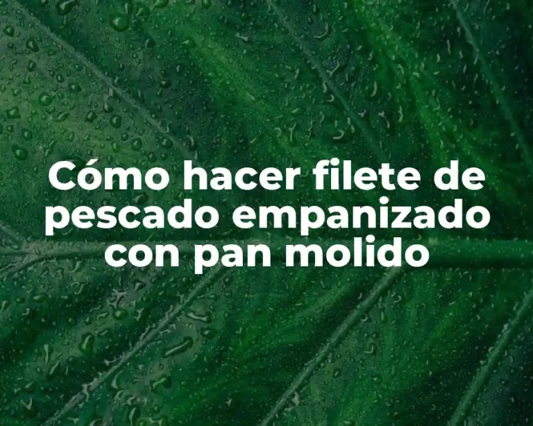 Cómo hacer filete de pescado empanizado con pan molido