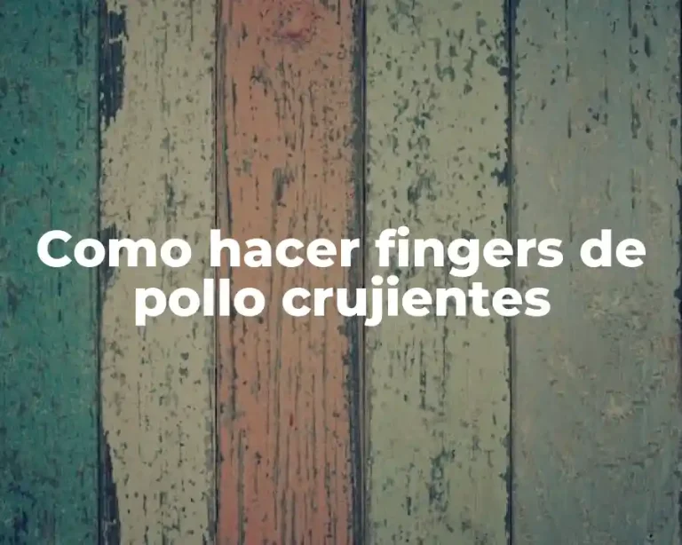Como hacer fingers de pollo crujientes