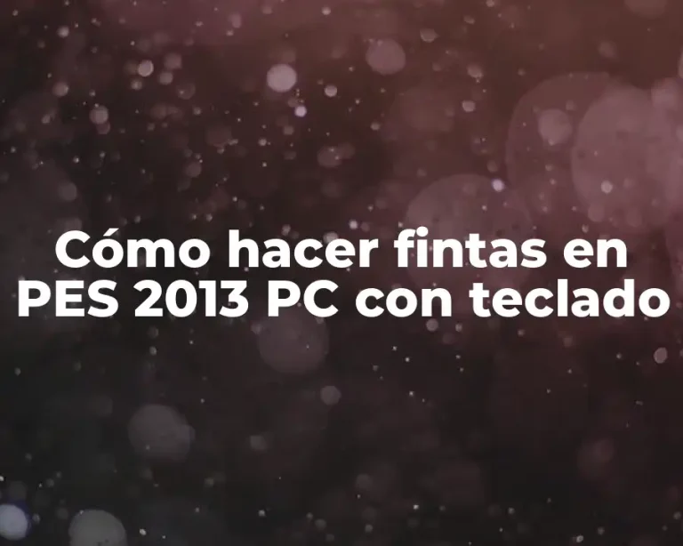 Cómo hacer fintas en PES 2013 PC con teclado
