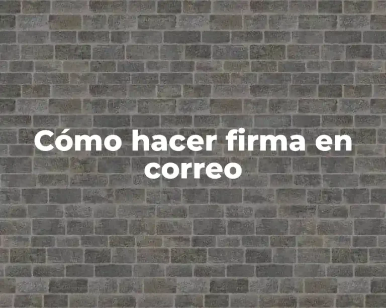 Cómo hacer firma en correo