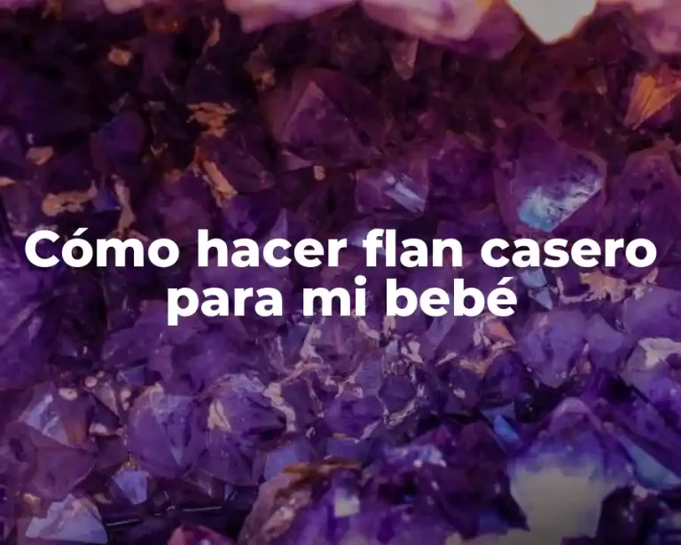 Cómo hacer flan casero para mi bebé