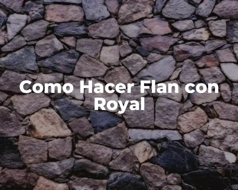 Como Hacer Flan con Royal