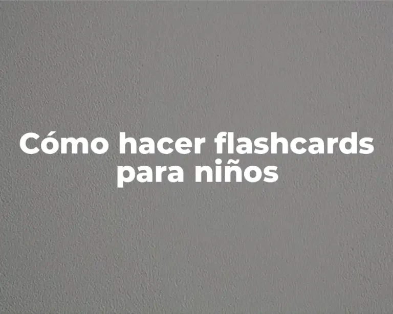 Cómo hacer flashcards para niños