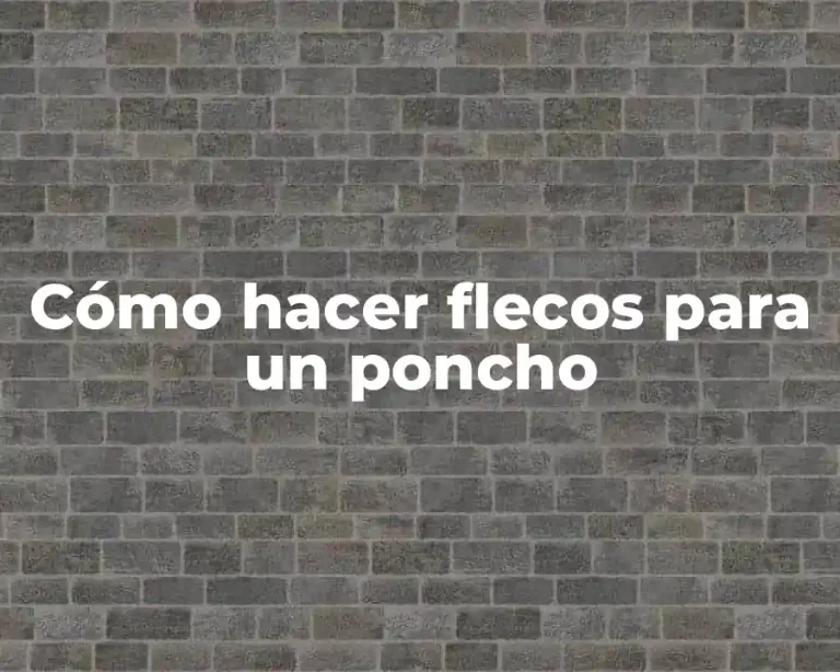 Cómo hacer flecos para un poncho