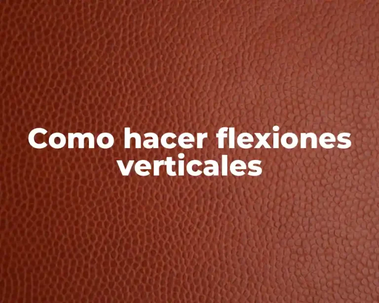 Como hacer flexiones verticales