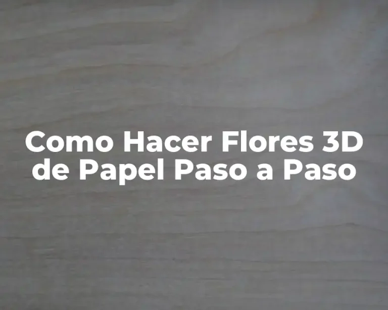 Como Hacer Flores 3D de Papel Paso a Paso