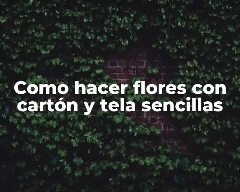 Como hacer flores con cartón y tela sencillas