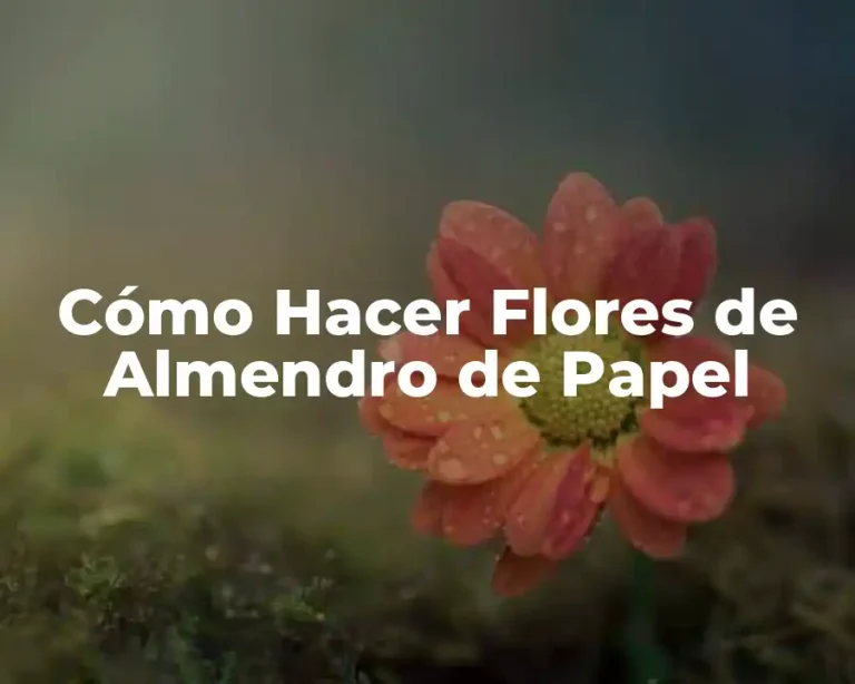 Cómo Hacer Flores de Almendro de Papel