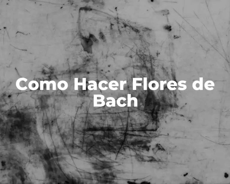 Como Hacer Flores de Bach