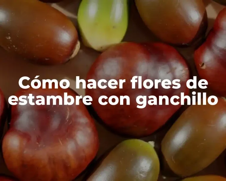 Cómo hacer flores de estambre con ganchillo