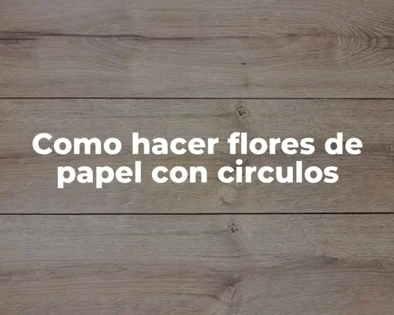 Como hacer flores de papel con circulos