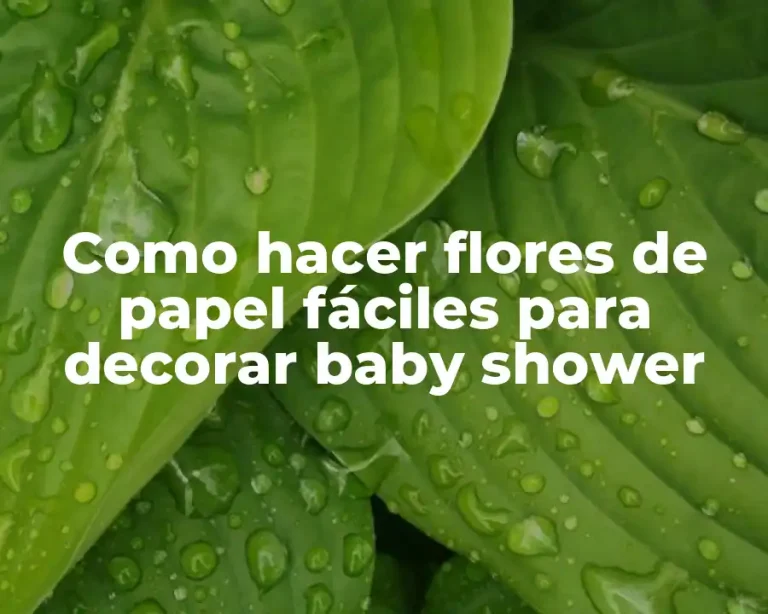 Como hacer flores de papel fáciles para decorar baby shower